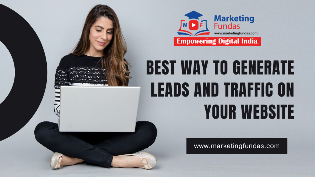 Best way to generate leads and traffic on your website