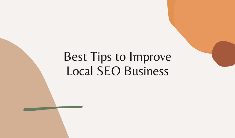 Best Tips to Improve Local SEO Business￼